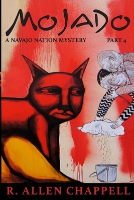Mojado: A Navajo Nation Mystery - R. Allen Chappell