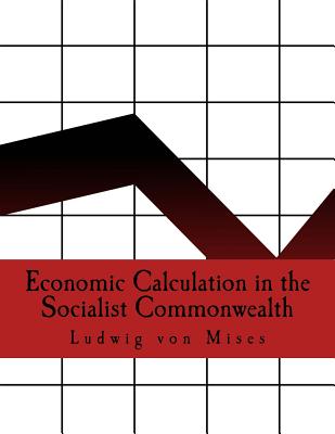 Economic Calculation in the Socialist Commonwealth (Large Print Edition) - S. Adler