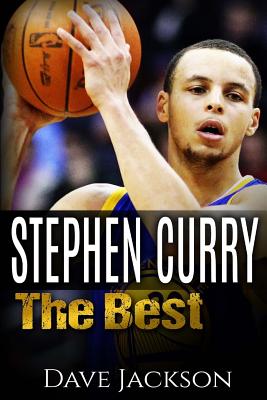 Stephen Curry: The Best. Easy to read children sports book with great graphic. All you need to know about Stephen Curry, one of the b - Dave Jackson