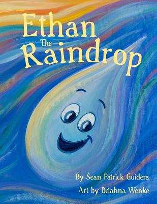 Ethan The Raindrop - Sean Patrick Guidera