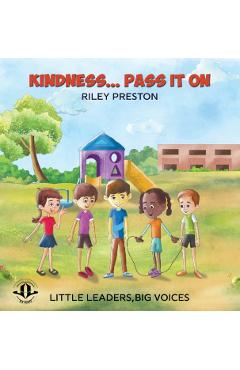 Kindness... Pass It On - Riley Preston