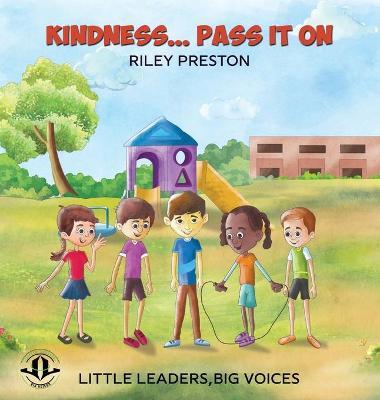 Kindness... Pass It On - Riley Preston