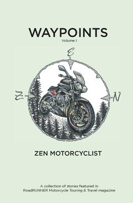 Waypoints, Volume I: Zen Motorcyclist - Bud Miller