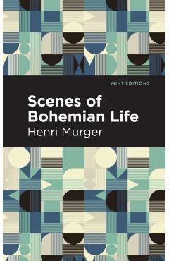 Scenes of Bohemian Life - Henri Murger
