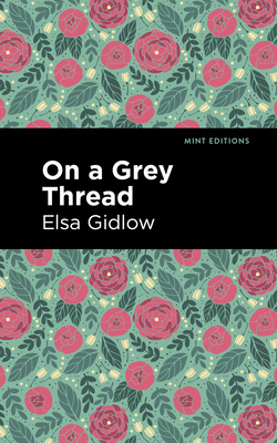 On a Grey Thread - Elsa Gidlow