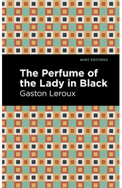 Poza produsului The Perfume of the Lady in Black - Gaston Leroux