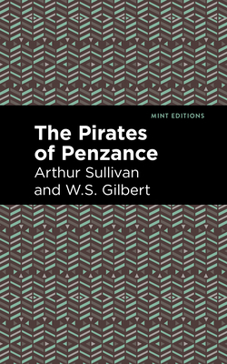 The Pirates of Penzance - Arthur Sullivan And W. S. Gilbert
