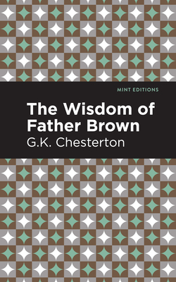 Coperta cărții 'The Wisdom of Father Brown - G. K. Chesterton'