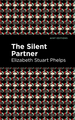 The Silent Partner - Elizabeth Stuary Phelps