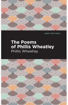 The Poems of Phillis Wheatley - Phillis Wheatley