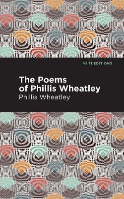 The Poems of Phillis Wheatley - Phillis Wheatley