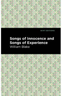 Songs of Innocence and Songs of Experience - William Blake