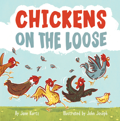 Chickens on the Loose - Jane Kurtz