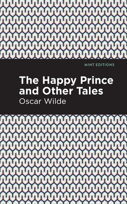 The Happy Prince, and Other Tales - Oscar Wilde