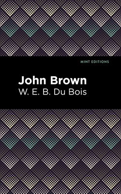 John Brown - W. E. B. Du Bois