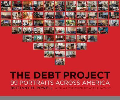 The Debt Project: 99 Portraits Across America - Brittany M. Powell