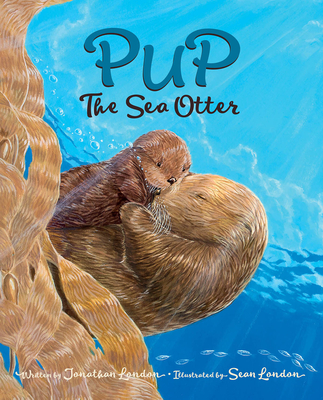 Pup the Sea Otter - Jonathan London
