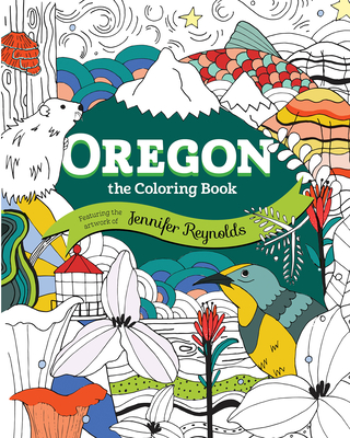 Oregon: The Coloring Book - Jennifer Reynolds