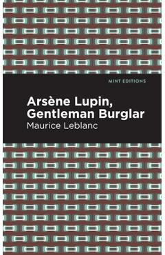 Poza produsului Arsene Lupin: The Gentleman Burglar - Maurice Leblanc
