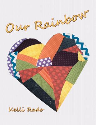 Our Rainbow - Kelli Rado