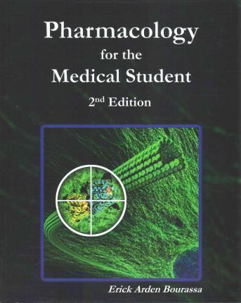Pharmacology for the Medical Student - Erick Arden Bourassa