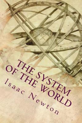 The System of the World - Isaac Newton