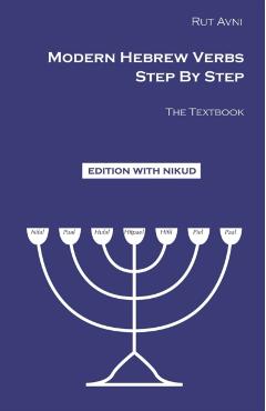 Modern Hebrew Verbs Step By Step: The Textbook. - Rut Avni