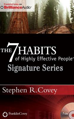 The 7 Habits of Highly Effective People - Signature Series: Insights from Stephen R. Covey - Stephen R. Covey