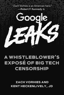 Google Leaks: A Whistleblower's Expos&#65533; of Big Tech Censorship - Zach Vorhies