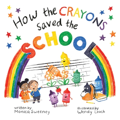 How the Crayons Saved the School, 4 - Monica Sweeney