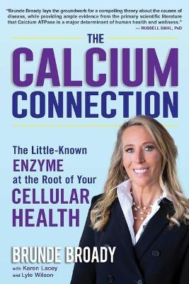 The Calcium Connection: The Little-Known Enzyme at the Root of Your Cellular Health - Brunde Broady