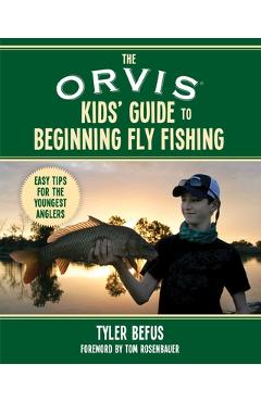 Coperta cărții 'The Orvis Kids' Guide to Beginning Fly Fishing: Easy Tips for the Youngest Anglers - Tyler Befus'