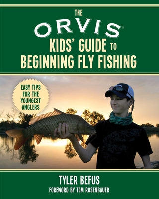 Coperta cărții 'The Orvis Kids' Guide to Beginning Fly Fishing: Easy Tips for the Youngest Anglers - Tyler Befus'