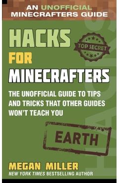 Poza produsului Hacks for Minecrafters: Earth: The Unofficial Guide to Tips and Tricks That Other Guides Won't Teach You - Megan Miller