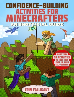 Coperta cărții 'Confidence-Building Activities for Minecrafters: More Than 50 Activities to Help Kids Level Up Their Self-Esteem! - Sky'