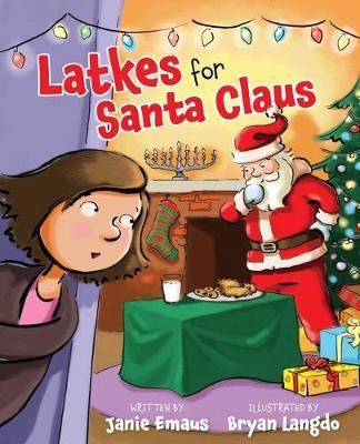 Latkes for Santa Claus - Janie Emaus