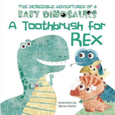 A Toothbrush for Rex - Marisa Vestita