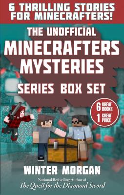 The Unofficial Minecrafters Mysteries Series Box Set: 6 Thrilling Stories for Minecrafters! - Winter Morgan