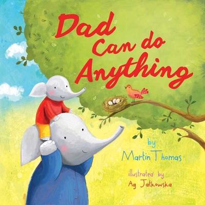Coperta cărții 'Dad Can Do Anything - Martin Thomas'