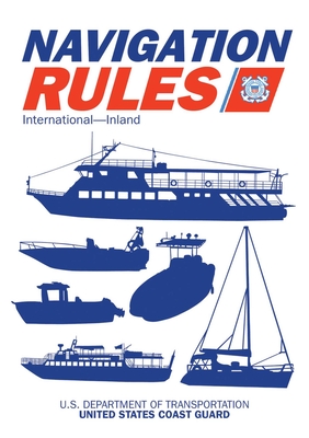 Navigation Rules and Regulations Handbook: International--Inland - U S Coast Guard