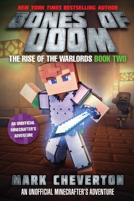 Bones of Doom: The Rise of the Warlords Book Two: An Unofficial Minecrafter's Adventure - Mark Cheverton