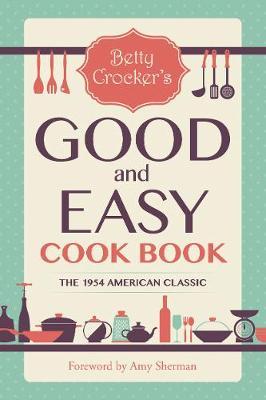 Betty Crocker's Good and Easy Cook Book - Betty Crocker