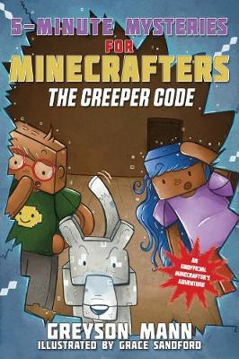 Deciphering the Code: 5-Minute Mysteries for Fans of Creepers - Greyson Mann