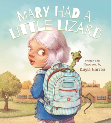 Mary Had a Little Lizard - Kayla Harren