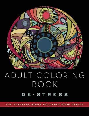 Adult Coloring Book: De-Stress: Adult Coloring Books - Adult Coloring Books