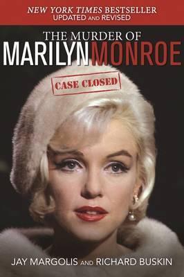 The Murder of Marilyn Monroe: Case Closed - Jay Margolis