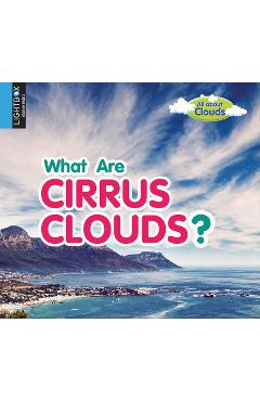 Coperta cărții 'What Are Cirrus Clouds? - Lynn Peppas'