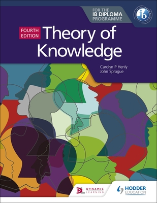 Theory of Knowledge for the Ib Diploma Fourth Edition - Carolyn P. Henly