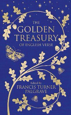 The Golden Treasury: The Best of Classic English Verse - Francis Palgrave