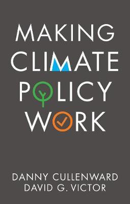 Making Climate Policy Work - Danny Cullenward